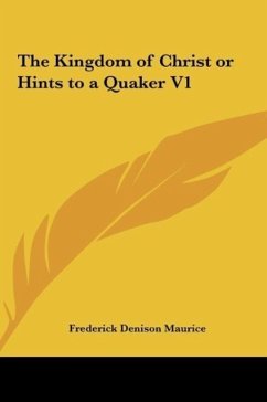 The Kingdom of Christ or Hints to a Quaker V1