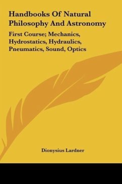 Handbooks Of Natural Philosophy And Astronomy - Lardner, Dionysius