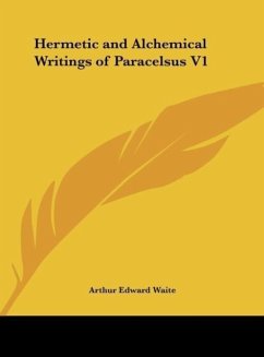 Hermetic and Alchemical Writings of Paracelsus V1