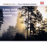 Choredition-Mendelssohn:Leise Zieht Durch M.Gemüt