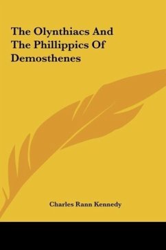 The Olynthiacs And The Phillippics Of Demosthenes