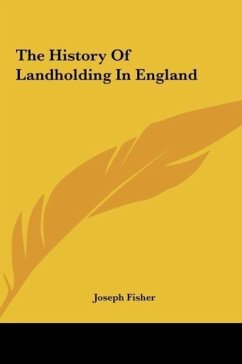 The History Of Landholding In England - Fisher, Joseph