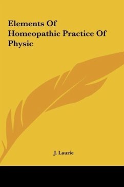 Elements Of Homeopathic Practice Of Physic - Laurie, J.