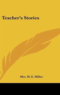 Teacher's Stories - Miller, M. E.