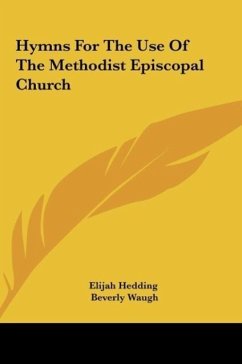 Hymns For The Use Of The Methodist Episcopal Church
