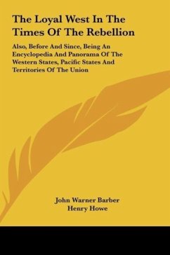 The Loyal West In The Times Of The Rebellion - Barber, John Warner; Howe, Henry