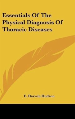 Essentials Of The Physical Diagnosis Of Thoracic Diseases - Hudson, E. Darwin