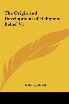 The Origin and Development of Religious Belief V1