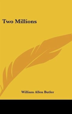 Two Millions - Butler, William Allen