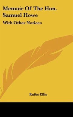 Memoir Of The Hon. Samuel Howe - Ellis, Rufus
