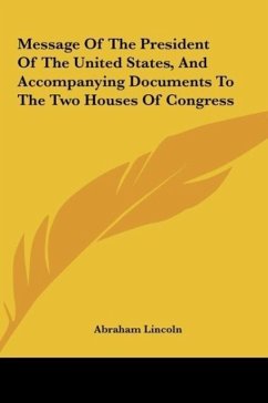 Message Of The President Of The United States, And Accompanying Documents To The Two Houses Of Congress
