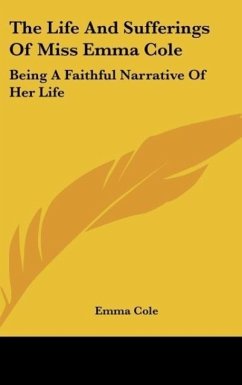 The Life And Sufferings Of Miss Emma Cole