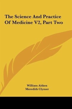 The Science And Practice Of Medicine V2, Part Two