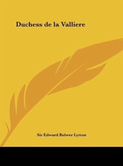 Duchess de la Valliere - Lytton, Edward Bulwer