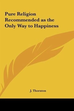 Pure Religion Recommended as the Only Way to Happiness