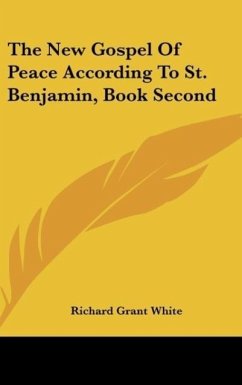 The New Gospel Of Peace According To St. Benjamin, Book Second - White, Richard Grant