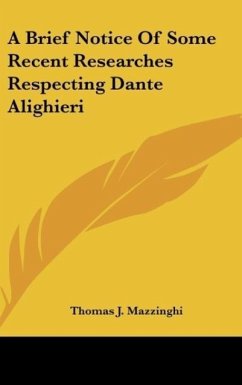 A Brief Notice Of Some Recent Researches Respecting Dante Alighieri