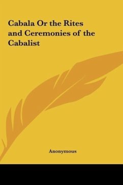 Cabala Or the Rites and Ceremonies of the Cabalist - Anonymous