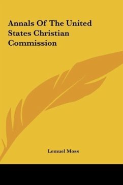 Annals Of The United States Christian Commission - Moss, Lemuel
