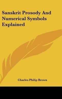 Sanskrit Prosody And Numerical Symbols Explained - Brown, Charles Philip