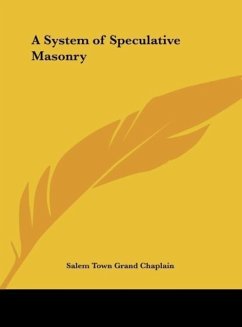 A System of Speculative Masonry - Salem Town Grand Chaplain