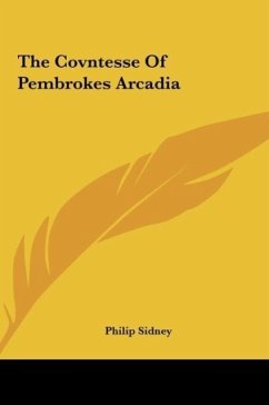 The Covntesse Of Pembrokes Arcadia - Sidney, Philip