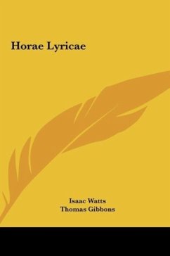 Horae Lyricae - Watts, Isaac; Gibbons, Thomas