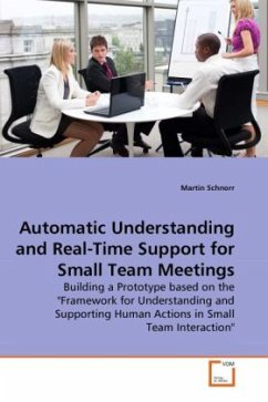 Automatic Understanding and Real-Time Support for Small Team Meetings - Schnorr, Martin