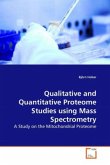 Qualitative and Quantitative Proteome Studies using Mass Spectrometry