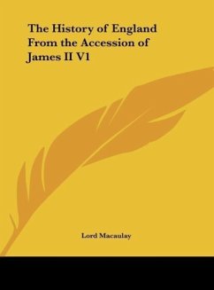 The History of England From the Accession of James II V1 - Lord Macaulay