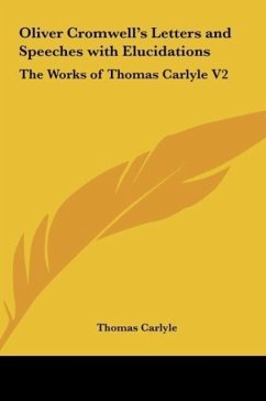 Oliver Cromwell's Letters and Speeches with Elucidations - Carlyle, Thomas