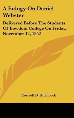 A Eulogy On Daniel Webster - Hitchcock, Roswell D.