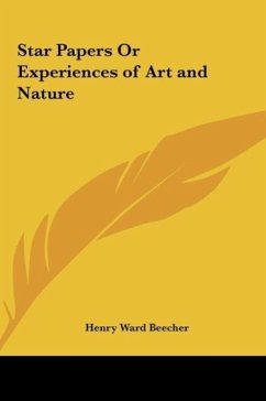 Star Papers Or Experiences of Art and Nature