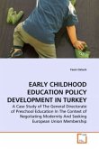 EARLY CHILDHOOD EDUCATION POLICY DEVELOPMENT IN TURKEY