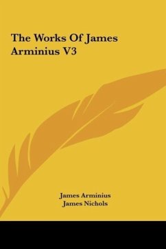 The Works Of James Arminius V3 - Arminius, James