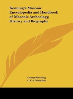 Kenning's Masonic Encyclopedia and Handbook of Masonic Archeology, History and Biography