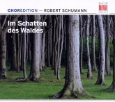 Choredition-Schumann:Im Schatten Des Waldes