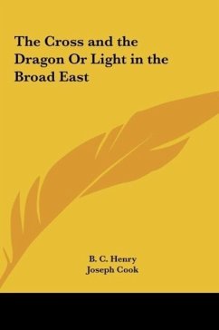 The Cross and the Dragon Or Light in the Broad East