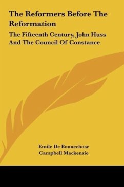 The Reformers Before The Reformation - De Bonnechose, Emile