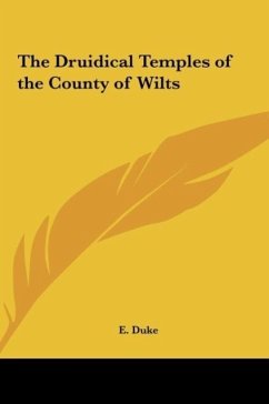 The Druidical Temples of the County of Wilts - Duke, E.