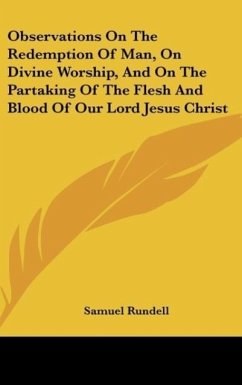 Observations On The Redemption Of Man, On Divine Worship, And On The Partaking Of The Flesh And Blood Of Our Lord Jesus Christ