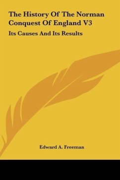 The History Of The Norman Conquest Of England V3 - Freeman, Edward A.