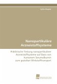 Nanopartikuläre Arzneistoffsysteme Nanopartikuläre Arzneistoffsysteme