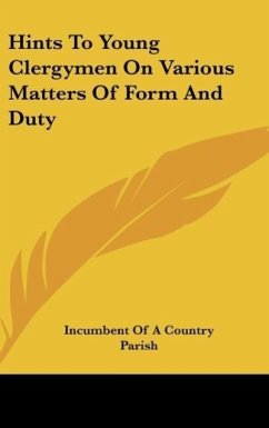 Hints To Young Clergymen On Various Matters Of Form And Duty - Incumbent Of A Country Parish
