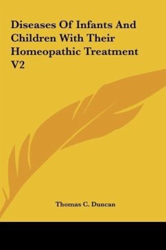 Diseases Of Infants And Children With Their Homeopathic Treatment V2 - Duncan, Thomas C.