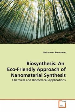 Biosynthesis: An Eco-Friendly Approach of Nanomaterial Synthesis - Ankamwar, Balaprasad