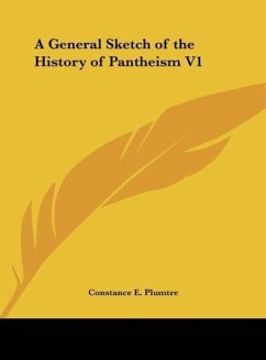 A General Sketch of the History of Pantheism V1 - Plumtre, Constance E.