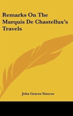 Remarks On The Marquis De Chastellux's Travels - Simcoe, John Graves