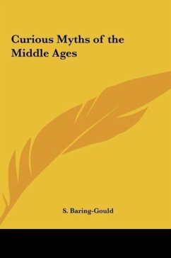 Curious Myths of the Middle Ages - Baring-Gould, S.