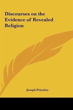 Discourses on the Evidence of Revealed Religion - Priestley, Joseph